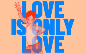 LOVE IS ONLY LOVE Headlines The Other Palace Pride Festival Image