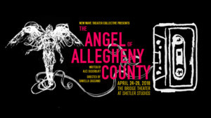New Wave Theater Collective Presents Alec Silberblatt's THE ANGEL OF ALLEGHENY COUNTY Image
