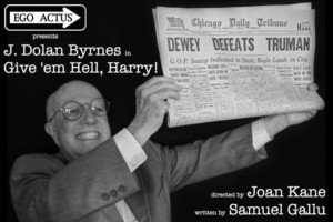 Ego Actus Presents GIVE 'EM HELL, HARRY! Image