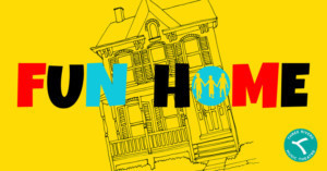 Three Rivers Music Theatre Announces Complete Casting For FUN HOME 