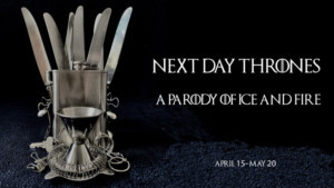 Recent Cutbacks Adds Special Performance of NEXT DAY THRONES: A PARODY OF ICE AND FIRE 