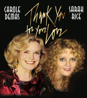 Bistro Winning-Carole Demas & Sarah Rice Star In Expanded Version Of THANK YOU FOR YOUR LOVE Image