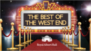 The Best Of The West End Comes to The Royal Albert Hall 