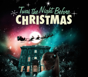 Queen's Theatre Hornchurch to Stage Immersive 'TWAS THE NIGHT BEFORE CHRISTMAS 