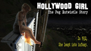 Award Winning Film HOLLYWOOD GIRL: THE PEG ENTWISTLE STORY Now Available on Amazon Prime Image