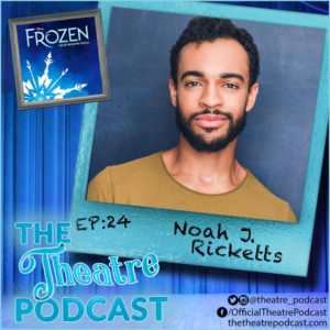 The Theatre Podcast With Alan Seales Welcomes Noah J. Ricketts Image