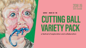 Cutting Ball Theater Presents THE CUTTING BALL VARIETY PACK Image
