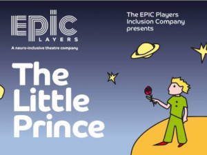 EPIC Players Inclusion Company Opens Season With A Neuro-Inclusive Adaptation Of THE LITTLE PRINCE 