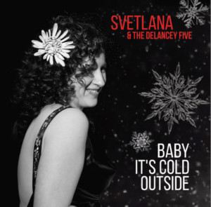 Svetlana and Her Delancey Five to Bring Holiday Swing to Blue Note NYC 