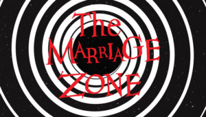 THE MARRIAGE ZONE Returns To Santa Monica Playhouse Starting Jan. 19 