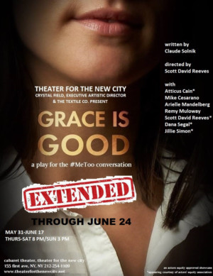 Theater For The New City Extends GRACE IS GOOD, A Play For The #metooconversation 