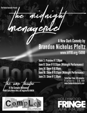 THE MIDNIGHT MENAGERIE, A New Dark Comedy, Begins Performances This Sunday In The Hollywood Fringe 