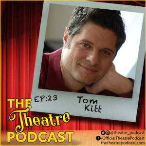 The Theatre Podcast With Alan Seales Welcomes Tom Kitt Image