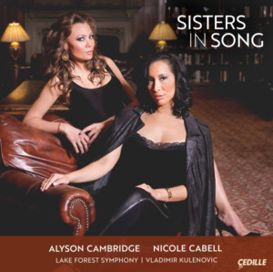 Sopranos Nicole Cabell And Alyson Cambridge Sing Duets On 'Sisters In Song'  From Cedille Records Image
