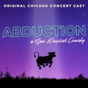 The ABDUCTION Original Chicago Cast Recording Is Now Available!  Image