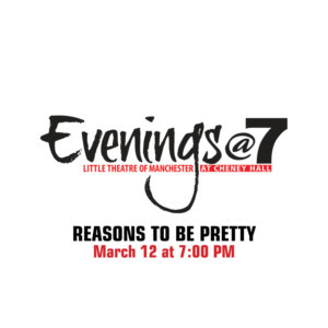 Little Theatre Of Manchester Presents Evenings @7: REASONS TO BE PRETTY Image