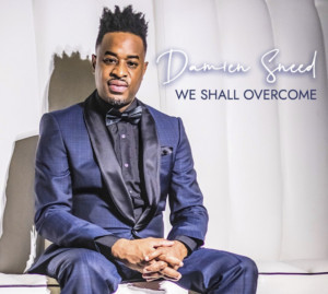 LeChateau Earl Records Releases 'Damien Sneed: We Shall Overcome' In Celebration Of MLK Day Image