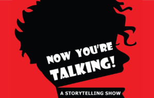 Now You're Talking! Presents STORYTELLING OPEN MIC  Image