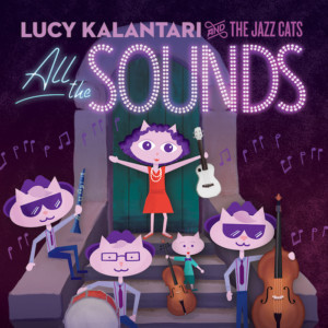 Lucy Kalantari & The Jazz Cats Present All The Sounds Plus Album Release Shows 