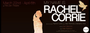 Jacaranda Collective Announces MY NAME IS RACHEL CORRIE At The Den Theatre 