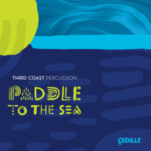 Third Coast Percussion Propels An Aquatic Adventure With 'Paddle To The Sea' On Cedille Records  Image