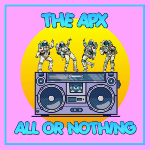 The APX Release New Single 'All Or Nothing' 
