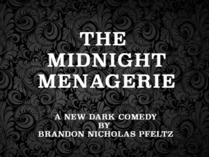 The Bardic Bastards Cordially Invites You To THE MIDNIGHT MENAGERIE At The Hollywood Fringe 