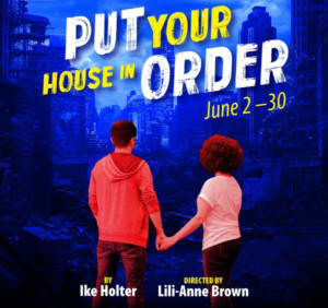 La Jolla Playhouse Presents PUT YOUR HOUSE IN ORDER 
