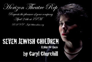 Horizon Theatre Rep Presents SEVEN JEWISH CHILDREN- A PLAY FOR GAZA, By Caryl Churchill  Image