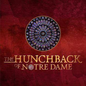 Riverside Center For The Performing Arts Presents Regional Premiere Of THE HUNCHBACK OF NOTRE DAME 