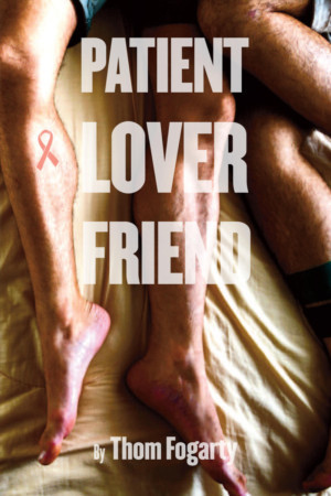 360repco And Dixon Place Present First Showcase Of Thom Fogarty's New AIDS Play PATIENT LOVER FRIEND 
