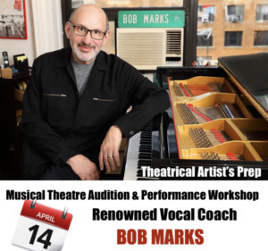 Vocal Coach Bob Marks To Guest Instruct Musical Theatre Audition & Performance Workshop 