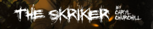 The UC San Diego Department Of Theatre And Dance Presents THE SKRIKER By Caryl Churchill  Image