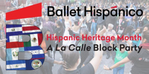 Ballet Hispánico Celebrates Hispanic Heritage Month With Dance: A La Calle Block Party 