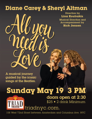 ALL YOU NEED IS LOVE A Beatles Cabaret Comes to Triad Theatre 