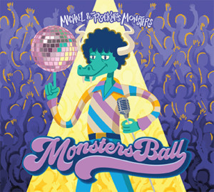 Michael & the Rockness Monsters Invite Everyone to the MONSTER'S BALL, a New Party Album Image