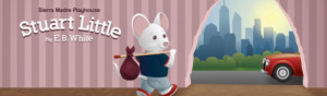 STUART LITTLE Opens March 16 At Sierra Madre Playhouse 