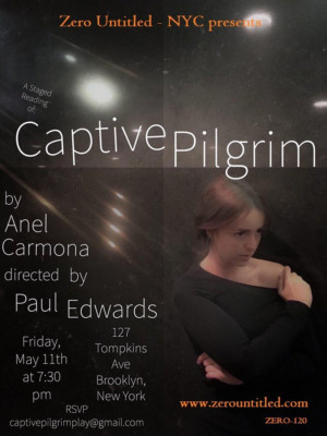 Zero Untitled - NYC Presents The First Stage Reading Of CAPTIVE PILGRIM 