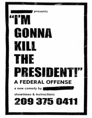 I'M GONNA KILL THE PRESIDENT Returns To L.A.!  Image