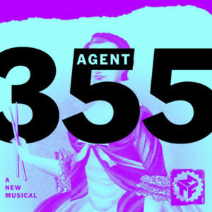 Musical Theatre Factory Presents Agent 355 Image