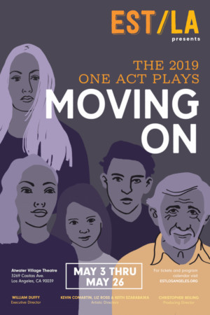 EST/;LA Presents MOVING ON: The One-Acts 2019; Opens May 3 