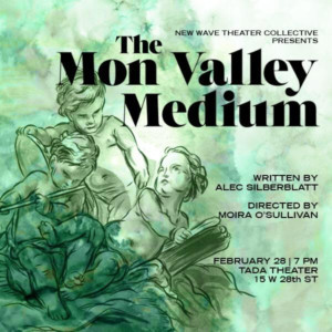 Alec Silberblatt's THE MON VALLEY MEDIUM To Be Featured At The Emerging Artists' Theater New Works Series 