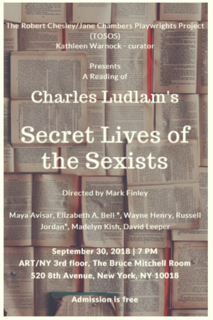 TOSOS Presents A Reading Of Charles Ludlum's SECRET LIVES OF THE SEXISTS Image