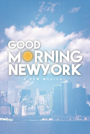 GOOD MORNING NEW YORK: A New Musical About Broadcast News In Development Image