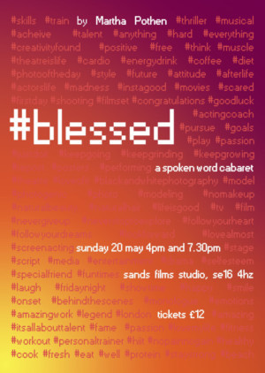 #blessed - A Spoken Word Cabaret Premieres At Sands Films Studio 