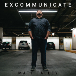 Matt Talley Explores Religious Upbringing in New Album 