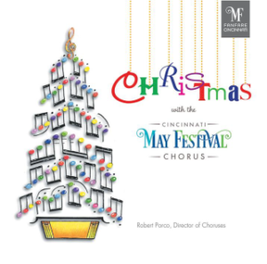 CHRISTMAS WITH THE CINCINNATI MAY FESTIVAL CHORUS Album Re-Released for the Holidays Image