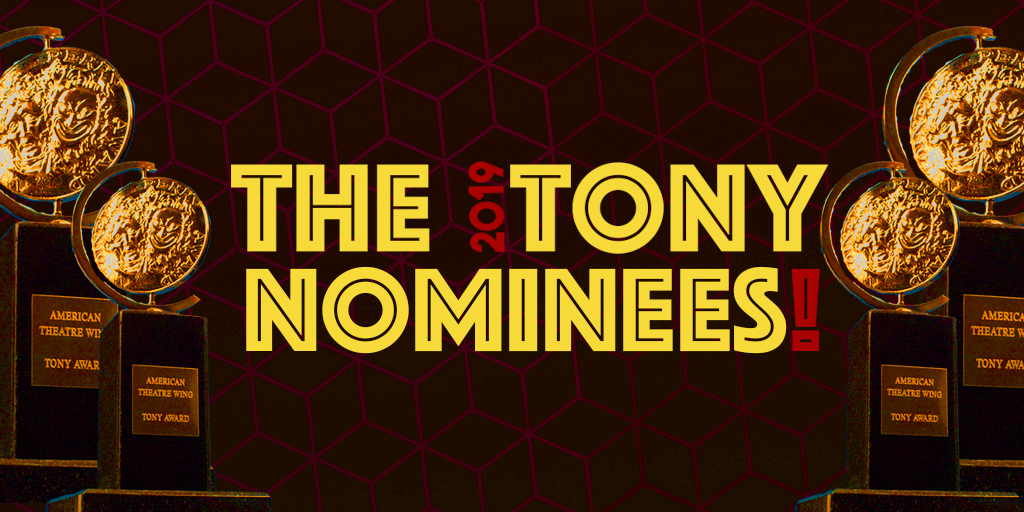 2019 Tony Awards Nominations Show by Show!