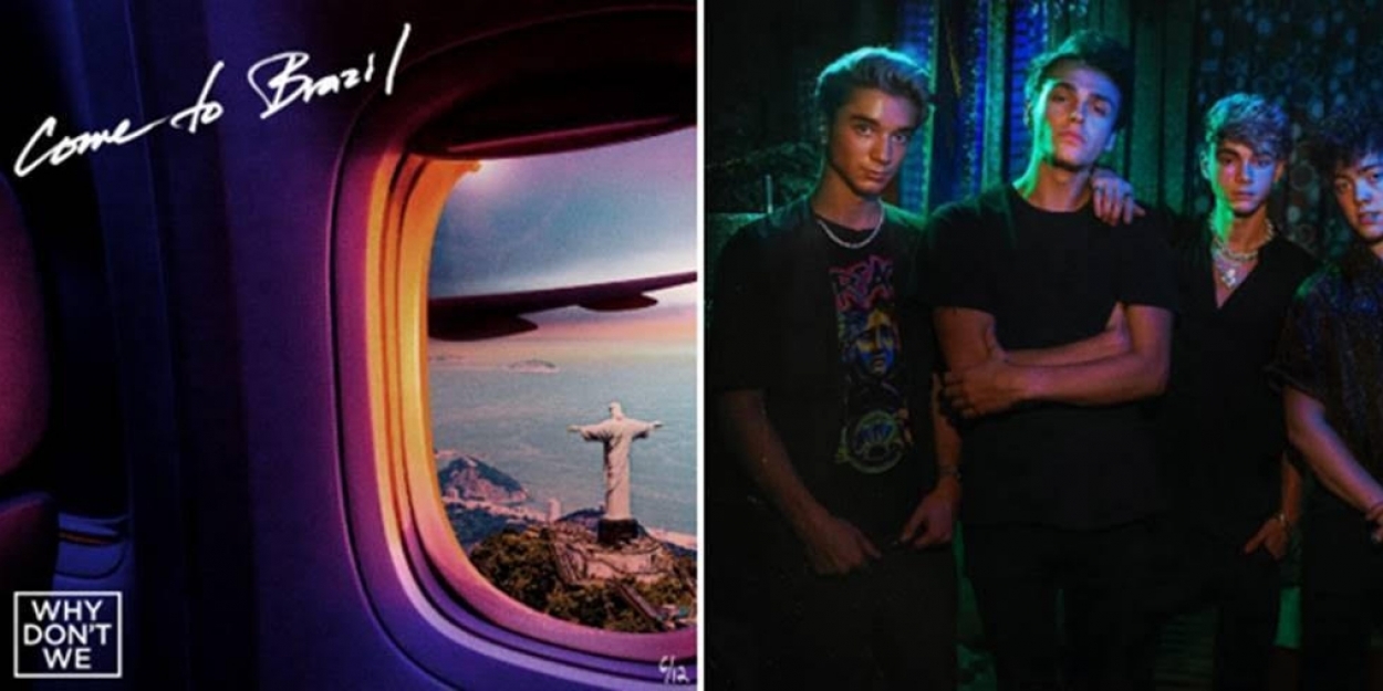 Why Don't We Drop New Track COME TO BRAZIL