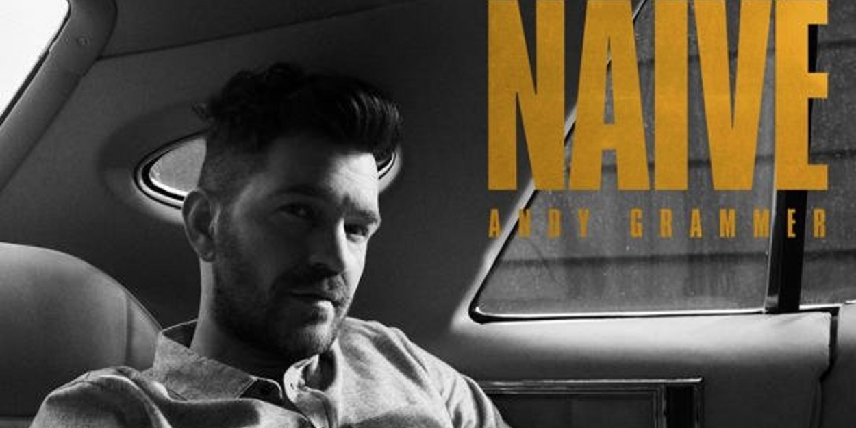Andy Grammer Announces New Album 'Naive'